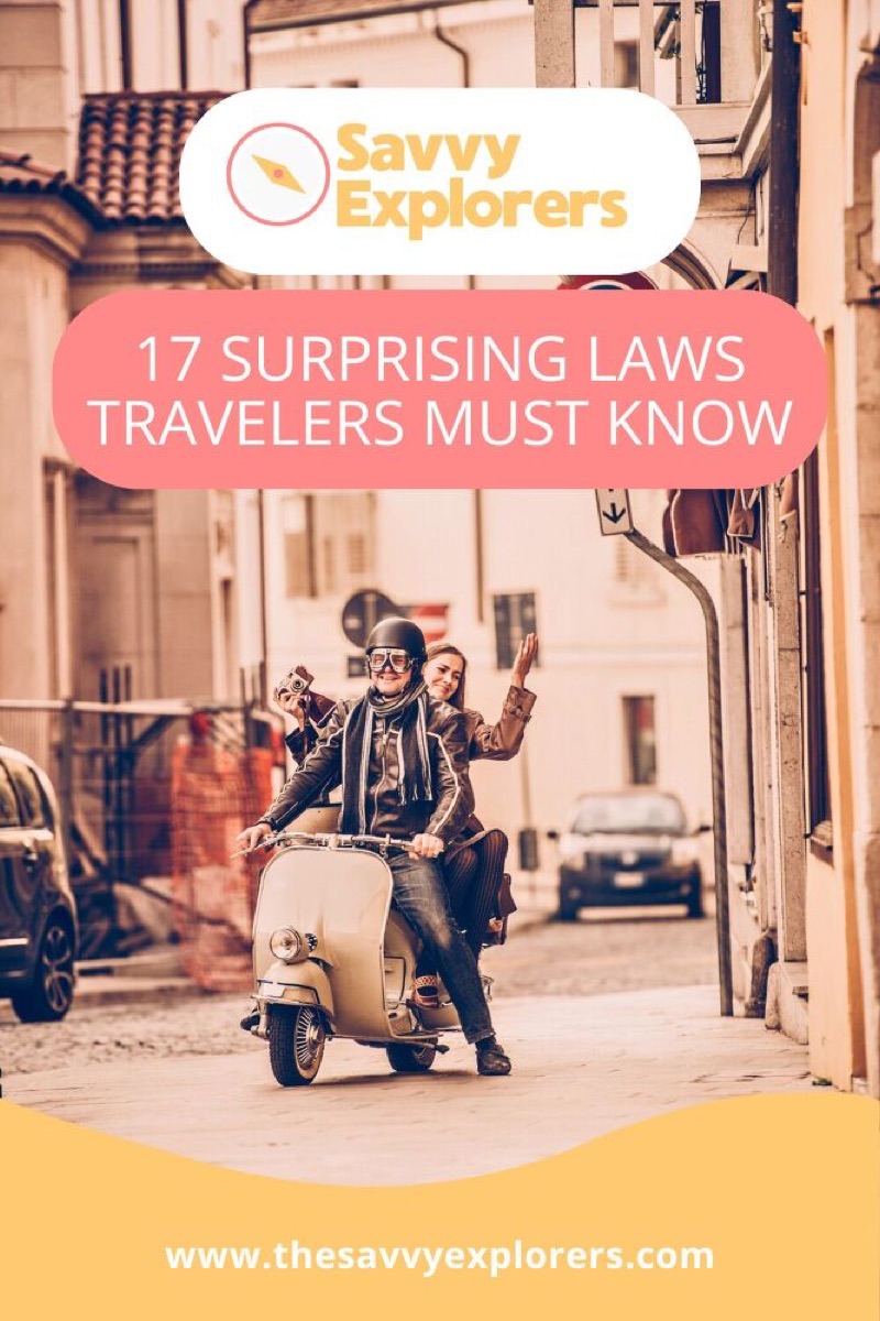 17 surprising laws regulations travelers might break without knowing